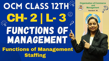 OCM Class 12th | Chapter 2 | Functions of Management | Lecture 3 | Prof. Heena Mistry |