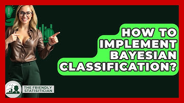 How To Implement Bayesian Classification? - The Friendly Statistician