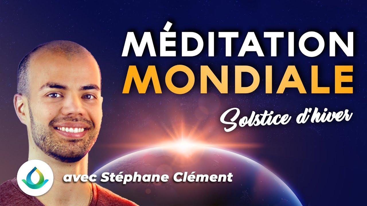 🔴 Méditation Mondiale - Solstice d'Hiver [LIVE 21 Décembre 2021] 🙏🌍 -  YouTube