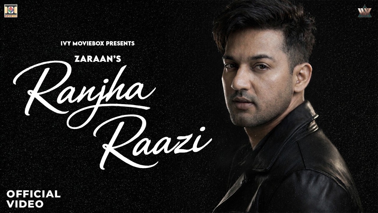Ranjha Raazi - Zaraan | Official MV | Latest Punjabi Songs 2026