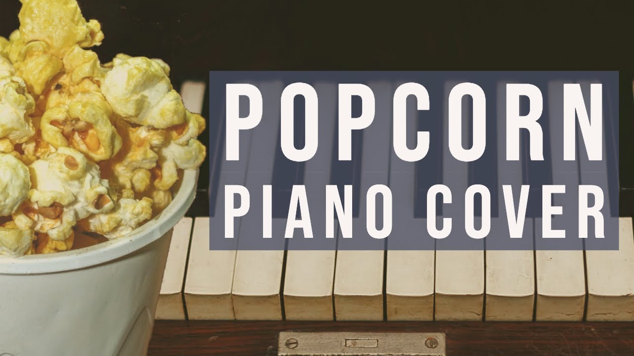Popcorn (Piano Cover, by Gershon Kingsley 1969) YouTube