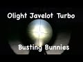 Olight Javelot Turbo, Busting Bunnies