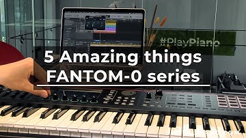 5 Amazing things about the Fantom-0 series | Digitalpiano.com