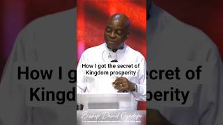 How I Got The Secret Of Kingdom Prosperity   Bishop David Oyedepo
