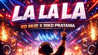 LA LA LA [ RD MUD X DIKO PRATAMA ] # MUD REVOLUTION ALBUM