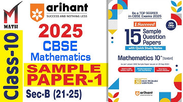 Arihant Sample Paper-1 Solution I Class 10 I 2025 I CBSE I Math I i Succeed I Sec-B (21-25)
