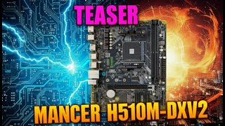 Teaser Placa Mae Mancer H510M-Dxv2