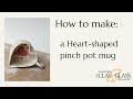 Heart shaped pinch pot mug