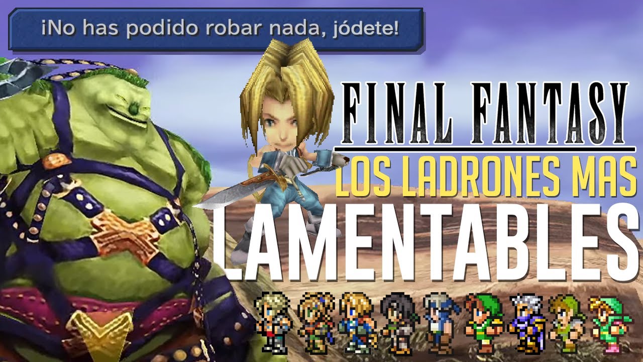Los LADRONES más 🤡 LAMENTABLES 🤡 de FINAL FANTASY