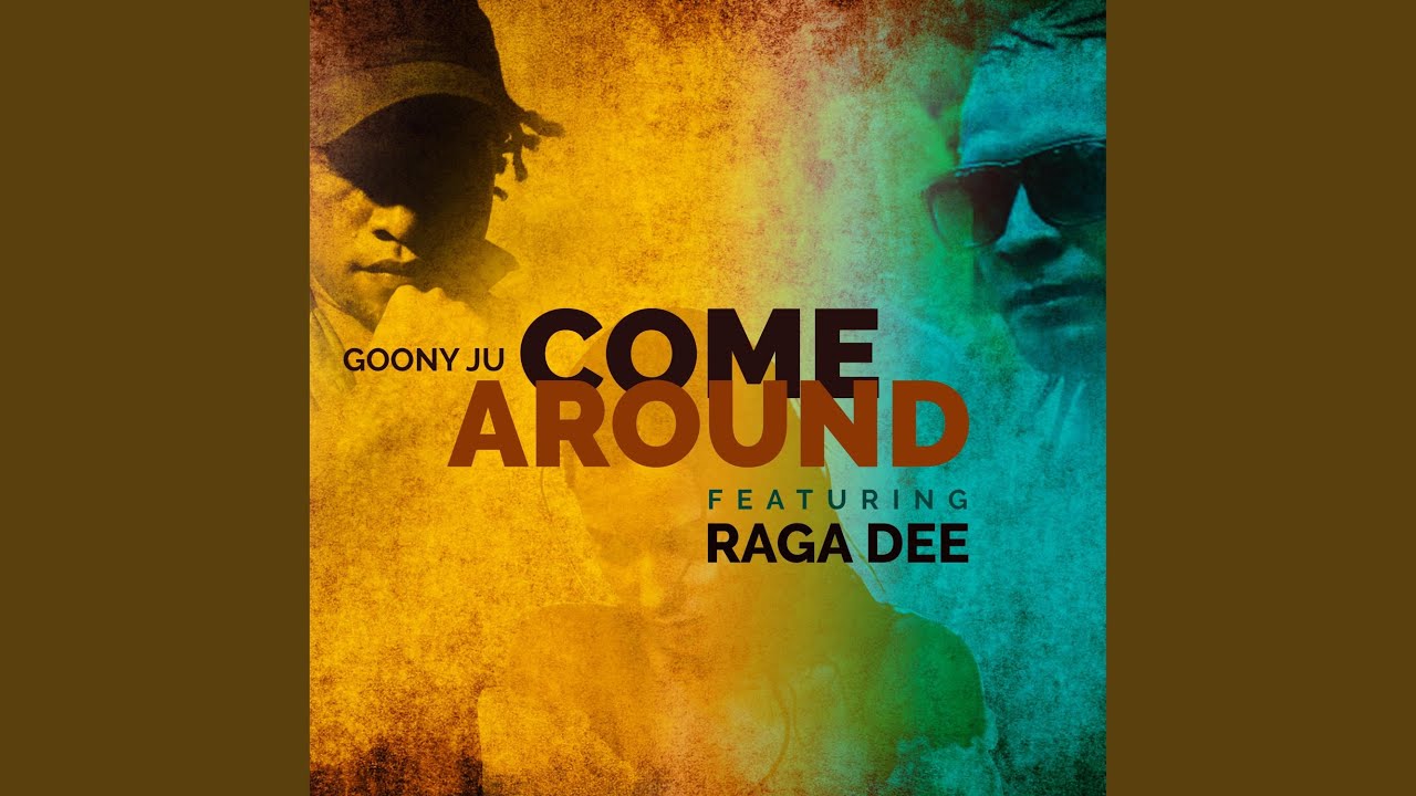 Come Around Feat Raga Dee Youtube