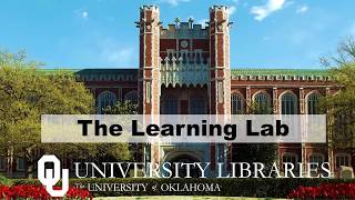 The University of Oklahoma Libraries Learning Lab