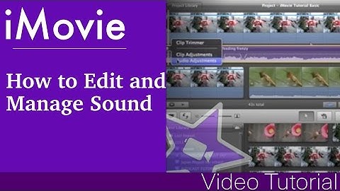 How to Edit and manage sound in iMovie 