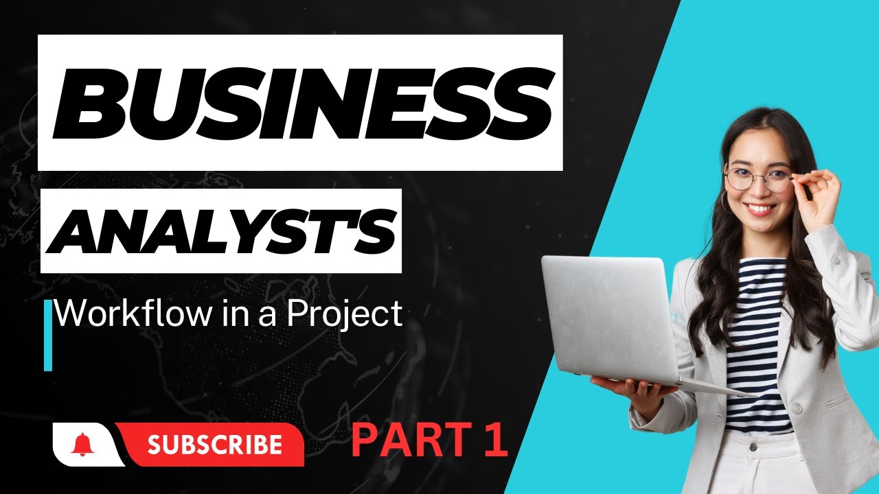 Business Analyst's WorkFlow in a Project - Part 1