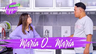 KELUARGA HEPPIII 2 - Ep 2 - Maria o… Maria