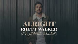 Video thumbnail of "Rhett Walker - Alright (feating Jimmie Allen) [Official Audio]"