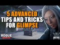 HOW TO PLAY GLIMPSE LIKE A PRO - 5 ADVANCED TIPS FOR THE NEW ROGUE GLIMPSE!