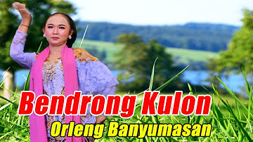 BENDRONG KULON ORLENG BANYUMASAN CAMPURSARI KENDANG RAMPAK