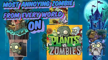 Most annoying zombie from every world on PvZ2