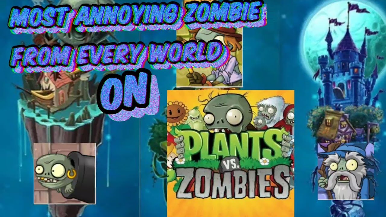Most annoying zombie from every world on PvZ2