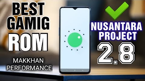 Nusantara Os 2.8 | Powerful  ROM | Butter Smooth | Battery | Performance | Nusuntara  Project 2021