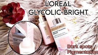 LOREAL Glycolic Bright serum review | Loreal glycolic bright serum for dark spots and pigmentation