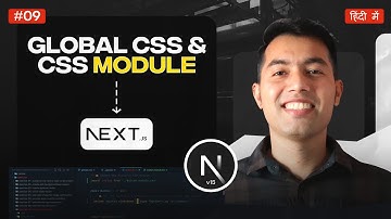 #9: Global CSS vs CSS Modules in Next.js | Key Differences & Styling Best Practices