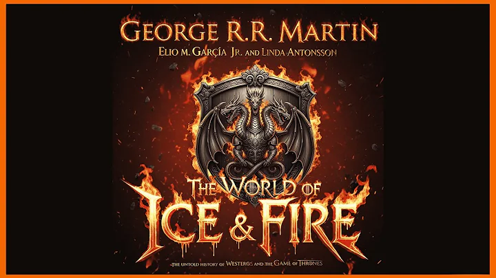 The World of Ice & Fire: A Song of Ice and Fire | Free AudioBook