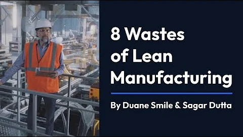 The 8 Wastes of Lean (Mastering the Eight Wastes of Lean Manufacturing)