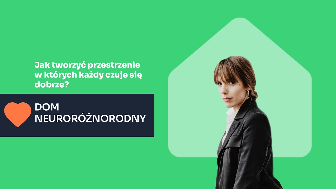 Dom neuroróżnorodny. Jak tworzyć przestrzenie w których każdy czuje się