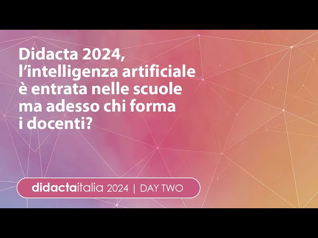 Didacta 2024, l’intelligenza artificiale è entrata nelle scuole ma adesso chi forma i docenti?