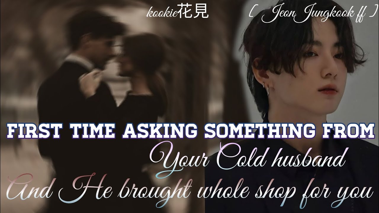 𝐅𝐢𝐫𝐬𝐭 𝐭𝐢𝐦𝐞 𝐚𝐬𝐤𝐢𝐧𝐠 𝐬𝐨𝐦𝐞𝐭𝐡𝐢𝐧𝐠 𝐟𝐫𝐨𝐦 𝐲𝐨𝐮𝐫 𝐂𝐨𝐥𝐝 𝐡𝐮𝐬𝐛𝐚𝐧𝐝 𝐚𝐧𝐝 𝐡𝐞 𝐛𝐫𝐨𝐮𝐠𝐡𝐭 𝐰𝐡𝐨𝐥𝐞 𝐬𝐡𝐨𝐩 𝐟𝐨𝐫 𝐲𝐨𝐮 | 𝐉𝐤 𝐟𝐟 | 