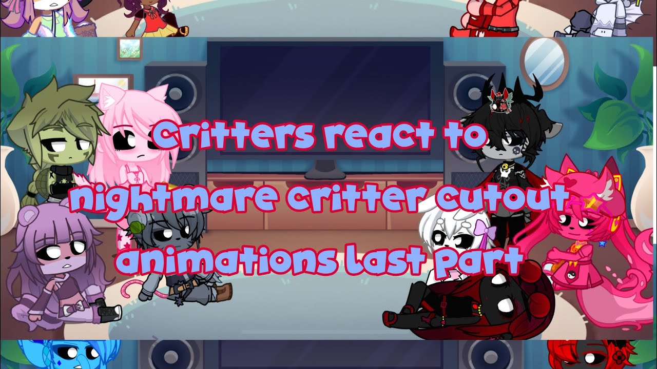 Critters react to nightmare critter cutout animations last part