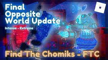 How to get ALL CHOMIKS in the FINAL OPPOSITE WORLD UPDATE | Find The Chomiks (Roblox)