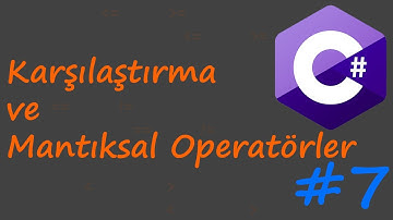 C# Eğitim Kapmı Ders 7 | Karşılaştırma ve Mantıksal Operatörler