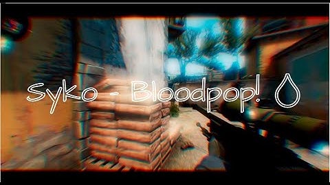 CSGO Edit - Bloodpop! 🩸🌟