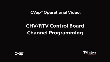 CVap® CHV RTV  Operational Video: CHV/RTV Control Board Channel Programming