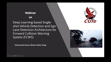CUTe Webinar : Deep Learning based Single-shot Vehicle Detection and Ego-Lane Detection...