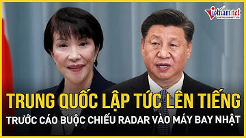 Trung Quốc lập tức lên tiếng trước cáo buộc chiếu radar vào máy bay Nhật, Mỹ phản ứng ra sao?