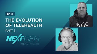 Part 3: The Evolution of #Telehealth: A Conversation with Wayne Orchard of Lyric Health