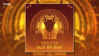 Wheysted - Day By Day (feat. Kelsey Ray)