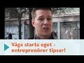 Våga starta eget - entreprenörer tipsar!