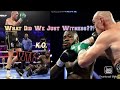 Fury Vs Wilder 2 :  WHAT THE HELL JUS HAPPENED- SKIP TO THE 2 MIN MARK