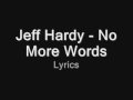 Jeff Hardy - No More Words - Lyrics