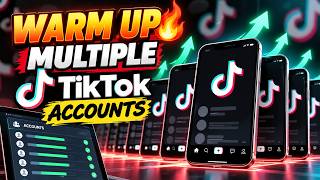 Warm Up Multiple TikTok Accounts | TikTok Account Warm-Up Guide