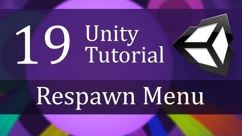 19. Unity Tutorial, Respawn Menu - Create a Survival Game