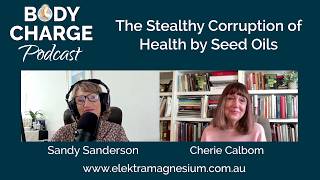The Stealthy Corruption of Health by Seed Oils - with Cherie Calbom