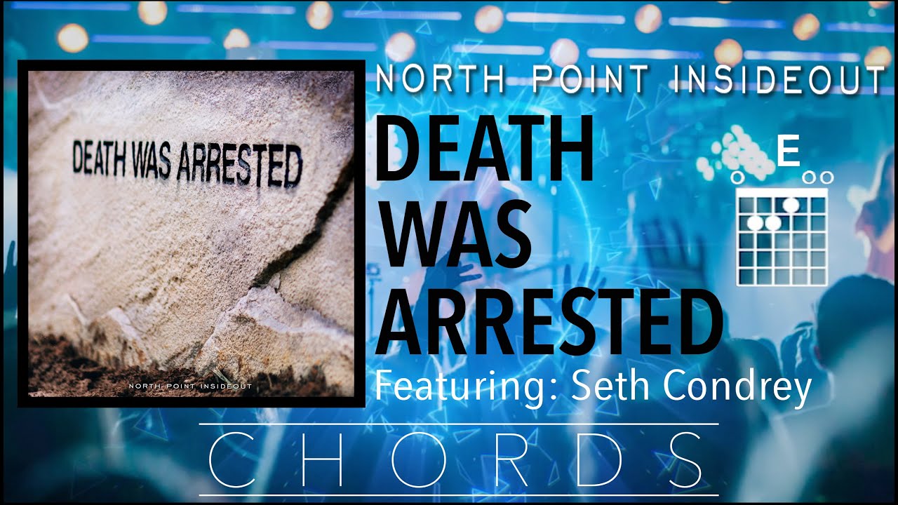 North Point Worship - "Death Was Arrested" (Chord Video)