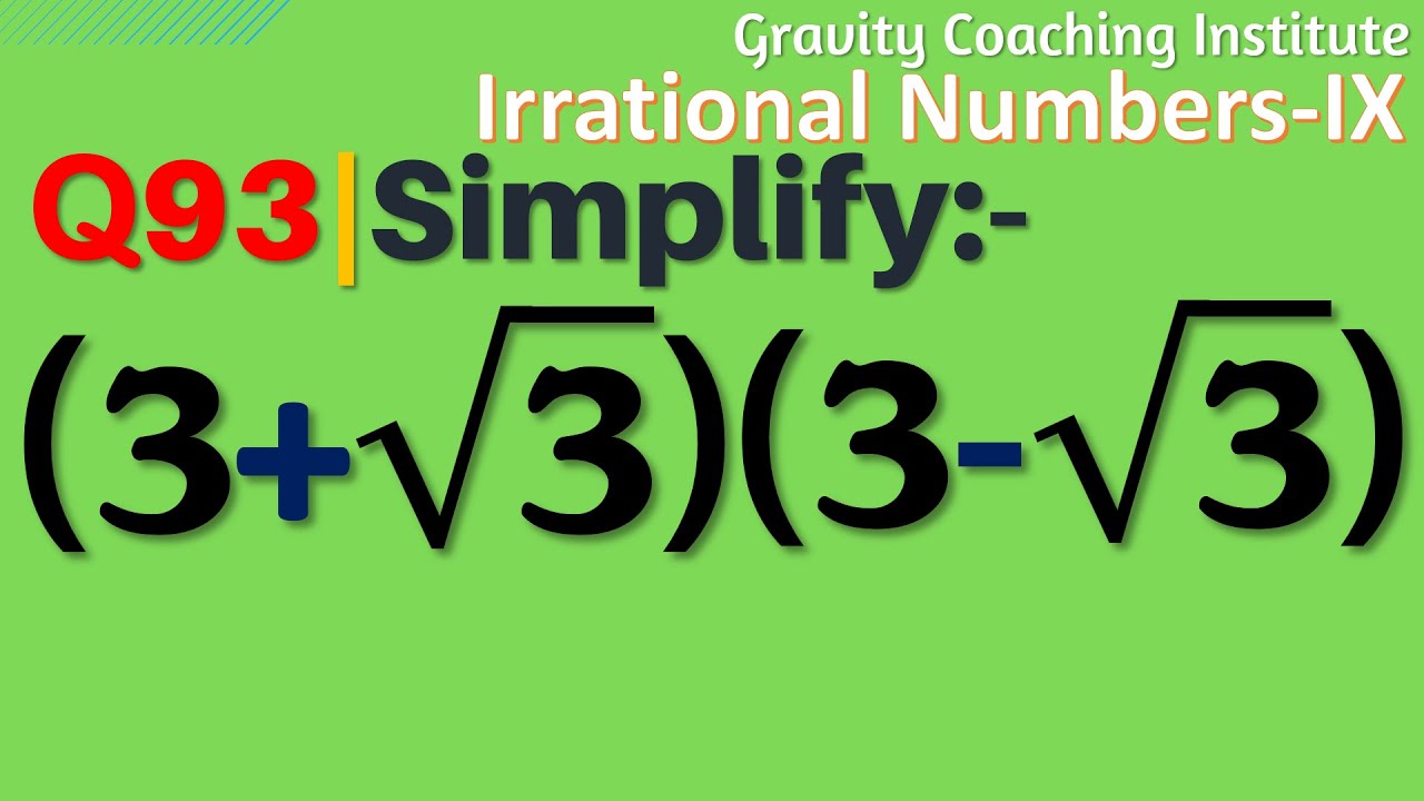 Q93 | Simplify (3+√3)(3-√3) | 3 + root 3 3 - root 3 | (3 + root 3) (3 ...