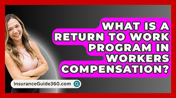 What Is A Return To Work Program In Workers Compensation? - InsuranceGuide360.com