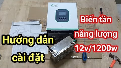 Shop Solar - Hướng dẫn cài đặt Biến tần 12v/1200w thương hiệu CPE, giá rẻ